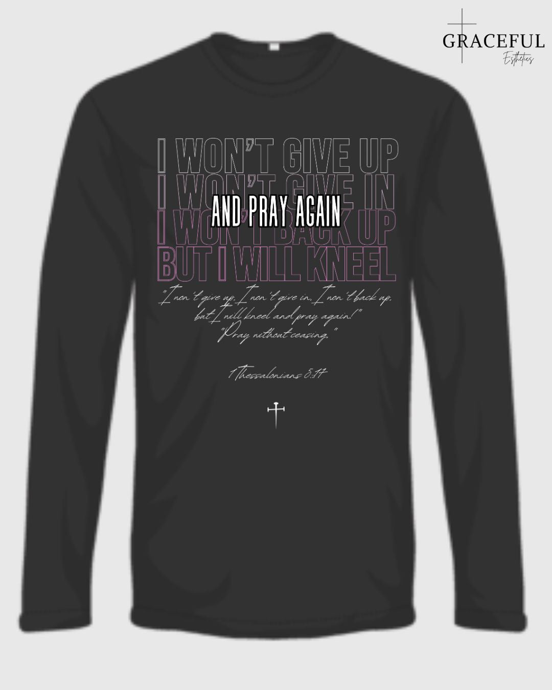 Kneel and Pray Again Long Sleeve